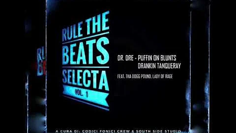 12. DR. DRE - "PUFFIN ON BLUNTS DRANKIN TANQUERAY"  FT. LADY OF RAGE, THA DOGG POUND