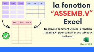 La fonction ASSEMB.V - Combiner plusieurs tableaux en un seul
