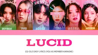 [EASY LYRICS] (G)I-DLE - Lucid (YOU AS MEMBER KARAOKE)