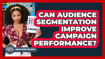 Can Audience Segmentation Improve Campaign Performance?