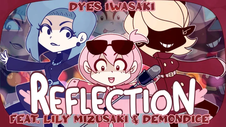 [MV] DYES IWASAKI - Reflection feat.,DEMONDICE