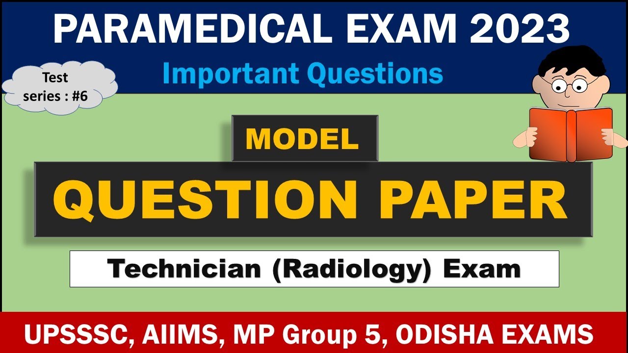 Model Question Paper 2023 Technician (Radiology) Exam Paramedical