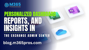 Personalized dashboard, reports, and insights in the Exchange admin center