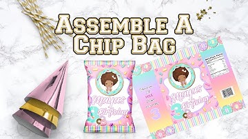 How To Assemble A Custom Chip Bag