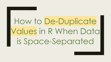 How to De-Duplicate Values in R When Data is Space-Separated