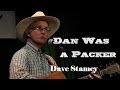 Dave stamey  dan was a packer