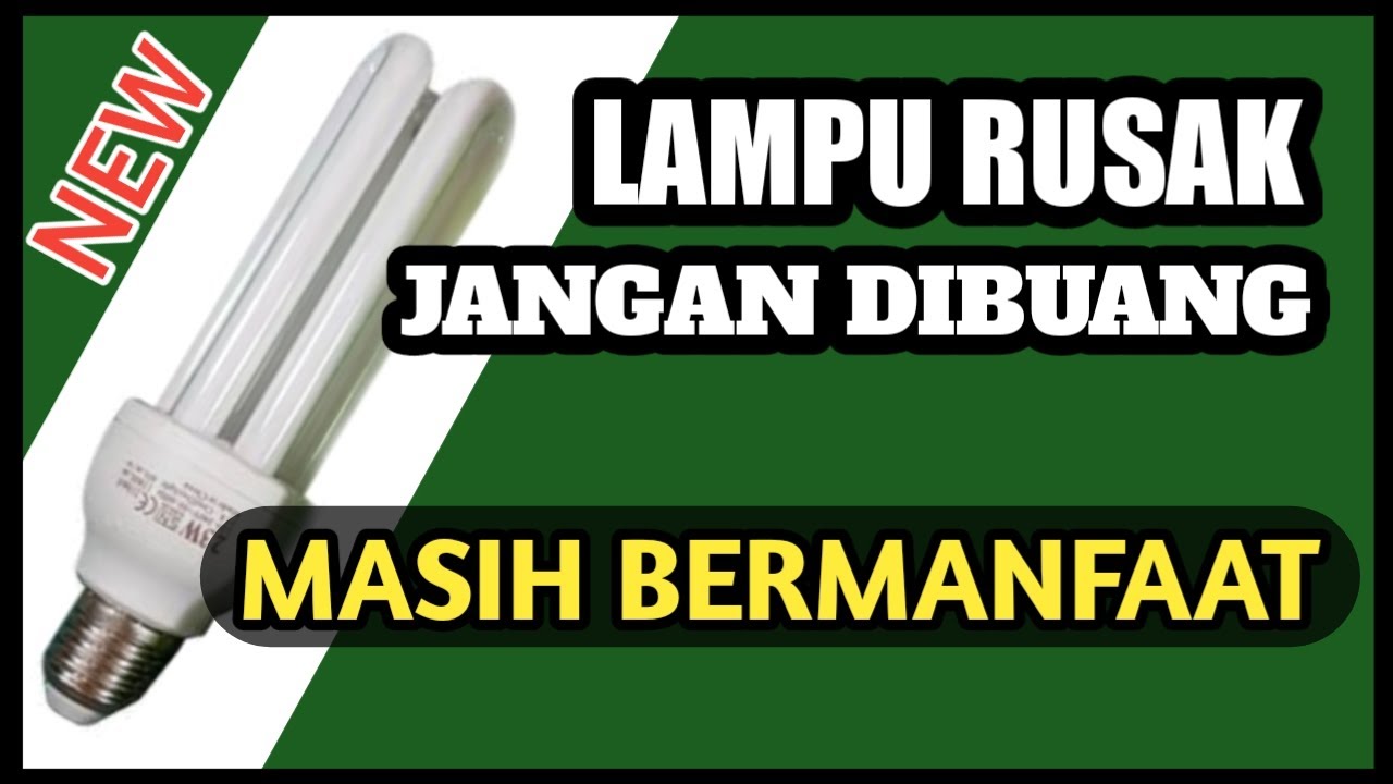 Cara memperbaiki lampu rusak | Lampu hemat energi