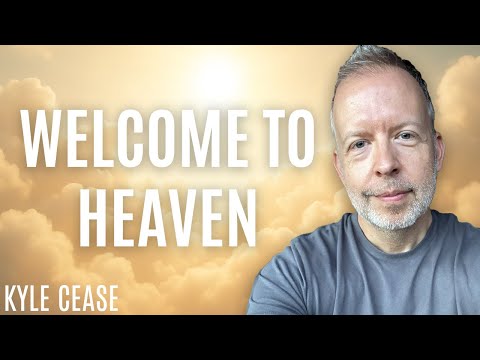 Welcome to Heaven - Kyle Cease