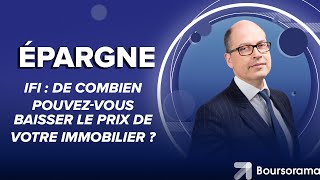 IFI : de combien pouvez-vous baisser le prix de votre immobilier ?