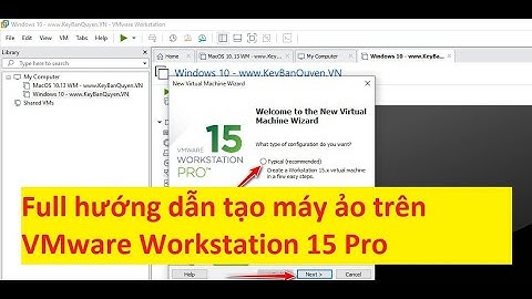 Full hướng dẫn tạo máy ảo trên VMware Workstation 15 Pro