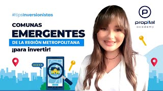 Comunas emergentes en la región metropolitana para invertir
