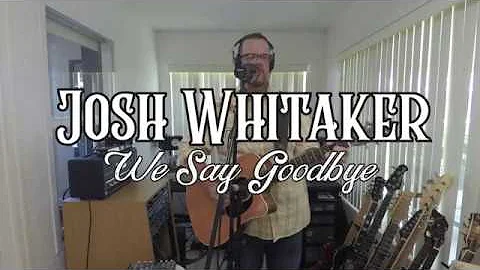 We Say Goodbye