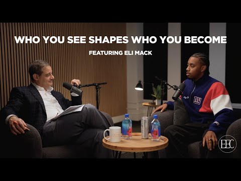 Who You See Shapes Who You Become – Featuring ‪@EliMackYoutube‬