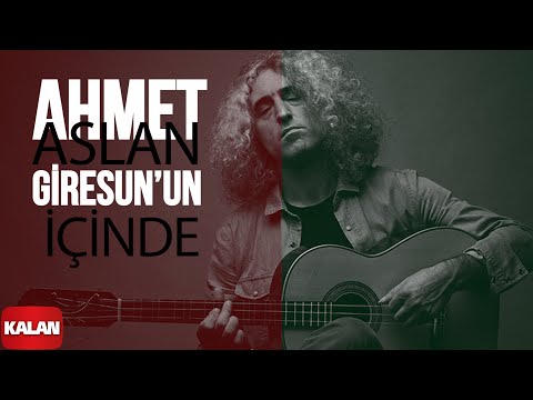 Ahmet Aslan - Giresun'un İçinde [Orijinal Dizi Müzikleri © 2016 Kalan Müzik ]