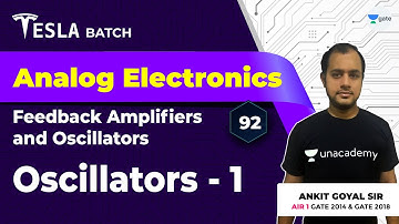 Oscillators-1 | Feedback Amplifiers and Oscillators | Lec 92 | Analog Electronics | GATE | Ankit Sir
