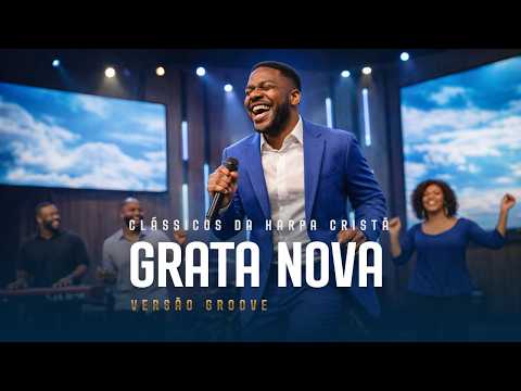 Harpa Cristã | Grata Nova [Clássicos Versão Groove]