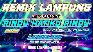 Download Lagu REMIX LAMPUNG 2025 || RINDU HATIKU RINDU || REMIX TERBARU || ADA LIRIK BUAT KARAOKE FULL BASS MP3