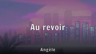 Angèle - Au revoir (Lyrics)