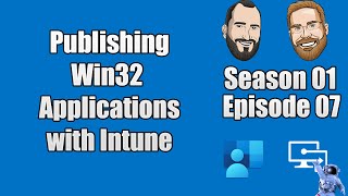 S01E07 - Publishing Win32 Applications using Microsoft Intune - (I.T) screenshot 3