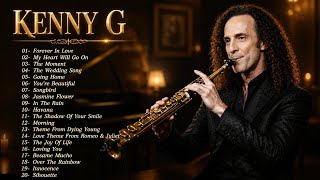 Kenny G Greatest Hits Full Album - Kenny G Best Playlist 2019