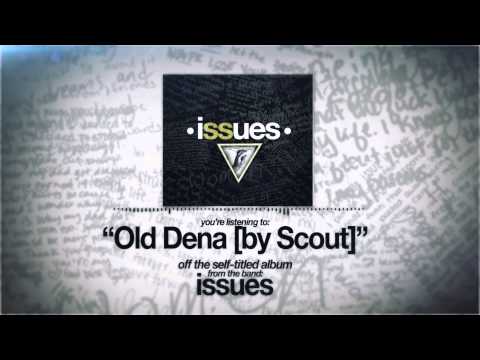 Issues - Old Dena (By Scout)
