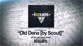 Issues - Old Dena (by Scout)