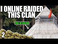 I online raided the clan who built next to me  solo rust