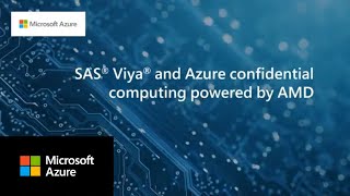 SAS® Viya® and Azure confidential computing powered by AMD
