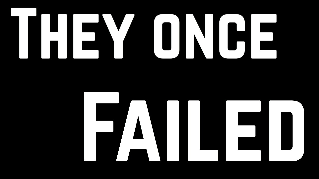 6 Famous People Who "Once Failed"