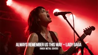 Download Lagu Always Remember Us This Way – Lady Gaga [Rock Metal Cover] by @metaluniverse1 ~ Fan Request MP3