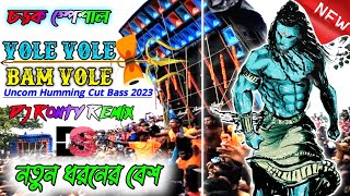 Vole Vole Bam Vole | Dj Ronty Remix | Charak Pujar Gan | Bhola Baba Spl New Style Humbing Mix 2023