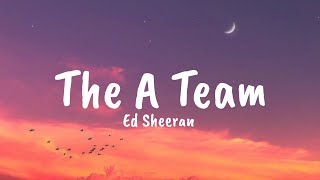 Ed Sheeran - The A Team ( Lyrics)