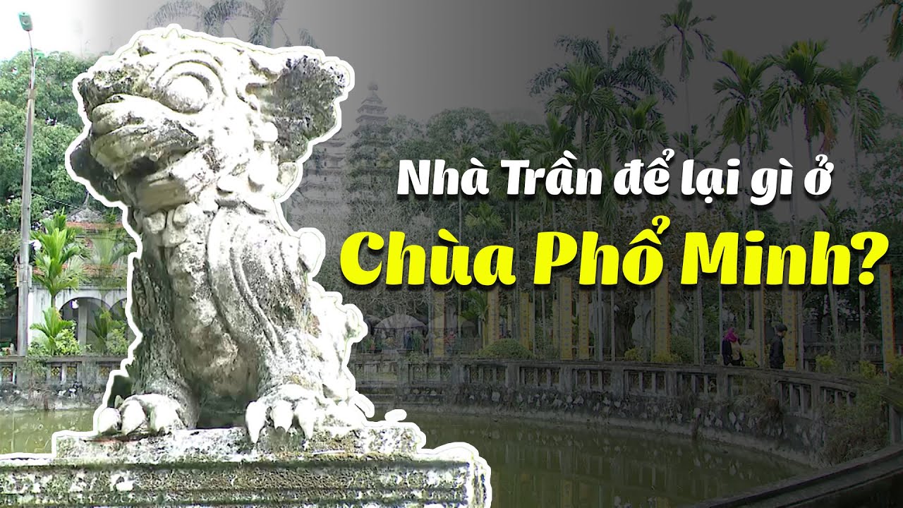 VOVTV Travel - What Did the Tran Dynasty Leave Behind at Pho Minh Pagoda?