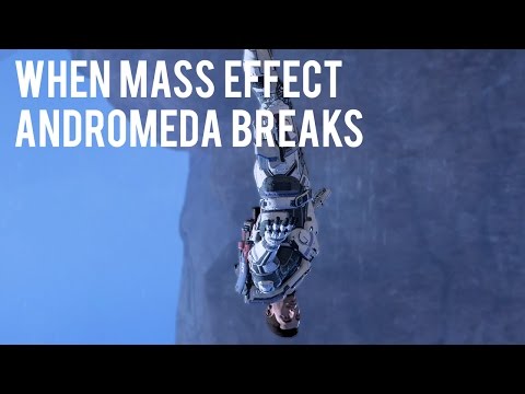 When Mass Effect: Andromeda Breaks