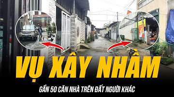 VỤ XÂY NHẦM GẦN 50 CĂN NHÀ TRÊN ĐẤT NGƯỜI KHÁC | CÔNG AN TP.HCM VÀO CUỘC XÁC MINH DẤU HIỆU ĐÀO LỬA