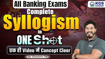Complete Syllogism in One Shot for All Banking Exams | Reasoning by Shantanu Sir | KGS Banking Exams