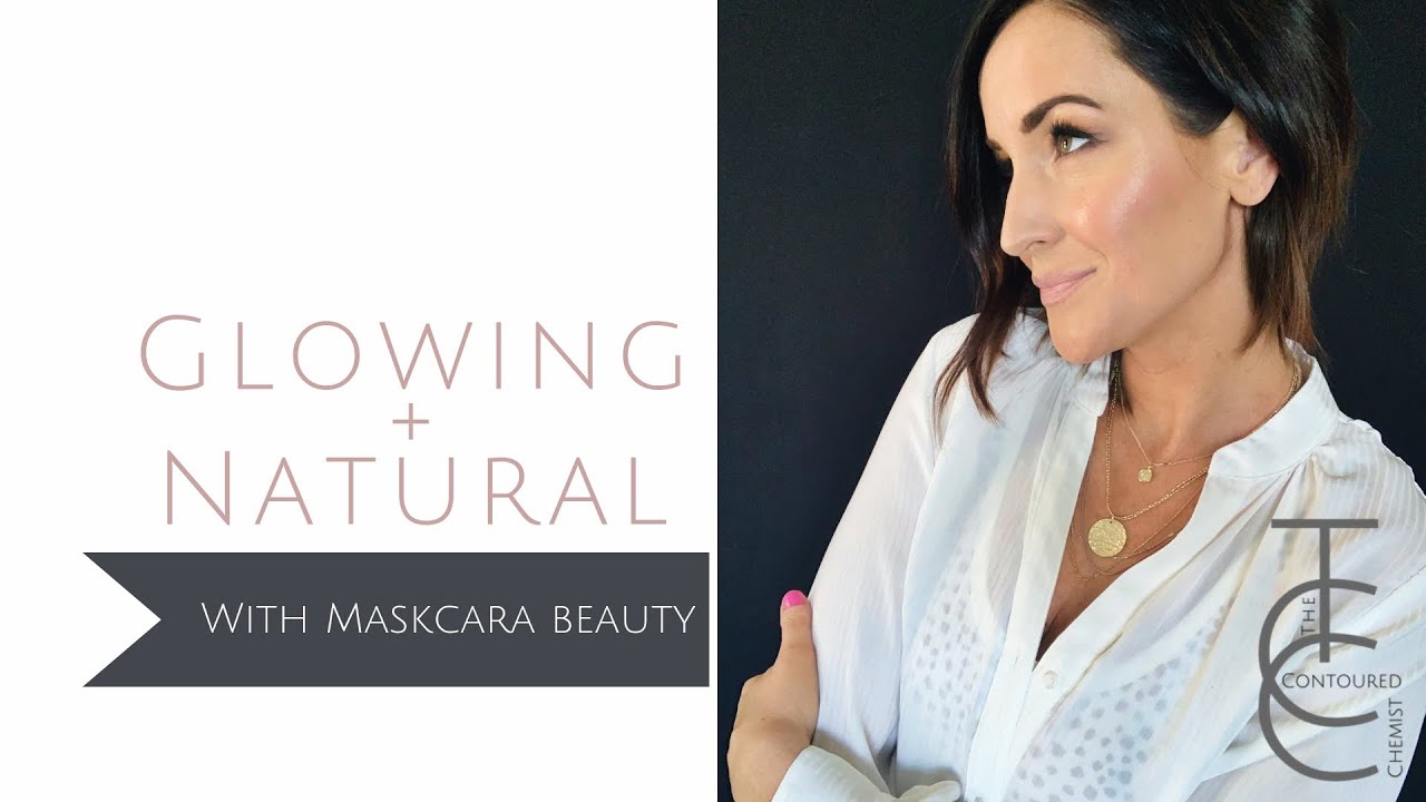 Glowing Natural look with Maskcara Beauty The Contoured Chemist YouTube