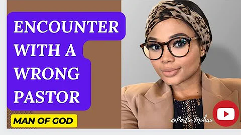 An Encounter with a wrong Pastor|| Portia Mohau