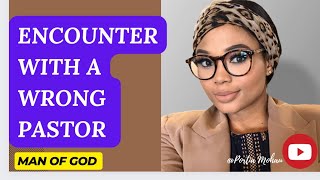 An Encounter with a wrong Pastor|| Portia Mohau