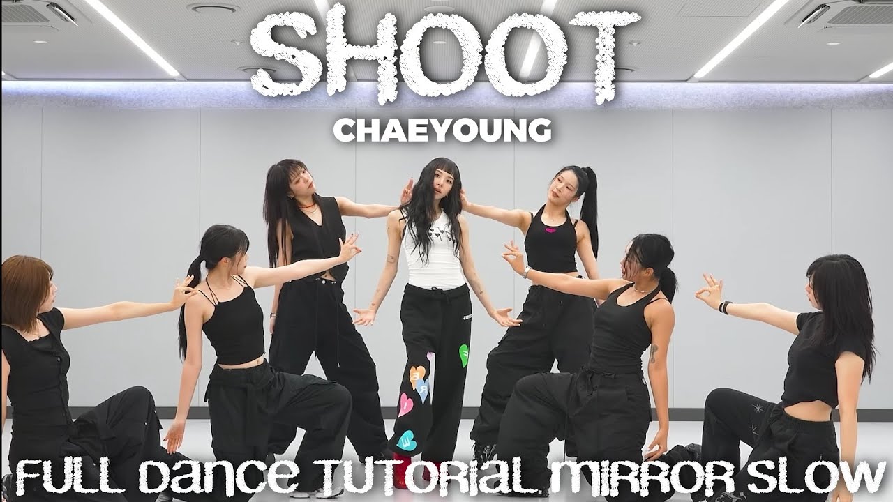 CHAEYOUNG(Twice)-SHOOT FULL DANCE TUTORIAL MIRROR SLOW 