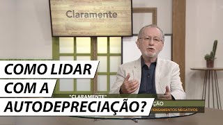 O que é e como lidar com a AUTODEPRECIAÇÃO? - Dr. Cesar Vasconcellos de Souza