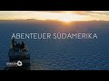 "Grenzenlos - Die Welt entdecken" Abenteuer Südamerika