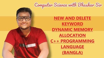 NEW AND DELETE KEYWORD | DYNAMIC MEMORY ALLOCATION | C++ PROGRAMMING LANGUAGE (BANGLA)