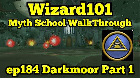 Wizard101 Myth Walkthrough ep184 Darkmoor Part 1