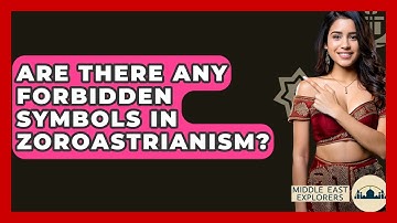 Are There Any Forbidden Symbols In Zoroastrianism? - Middle East Explorers