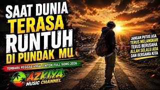 REGGAE TERBARU VIRAL 2026 | SAAT DUNIA TERASA RUNTUH DI PUNDAKMU -  FULL BASS COCOK BUAT TEMAN NGOPI