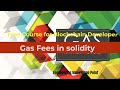 Gas Fees in solidity programming language