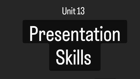 Functional Grammar and Communication in English Module-3 Unit-13 Presentation Skills