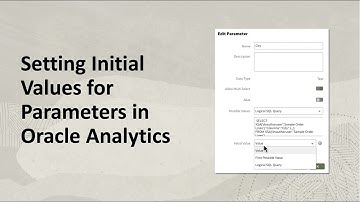Setting Initial Values for Parameters in Oracle Analytics