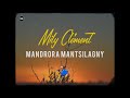 Mandrora miantsilagny ( Lyrics by DAGO Lyrics ) MILY CLEMENT